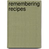 Remembering Recipes by Irene Palescandolo