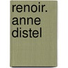 Renoir. Anne Distel door Anne Distel