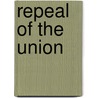 Repeal of the Union by Theodore X. O'Connell