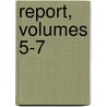 Report, Volumes 5-7 door Wisconsin. Hygienic Labor