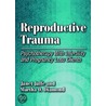 Reproductive Trauma door Martha O. Diamond