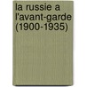 La Russie a l'avant-garde (1900-1935) door J.C. Marcadé