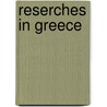 Reserches in Greece door William Martin Leake