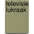 Televisie Lukraak