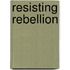 Resisting Rebellion