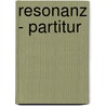 Resonanz - Partitur door Klaus Heizmann