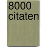 8000 Citaten by W. de Wit