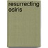 Resurrecting Osiris