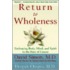 Return To Wholeness