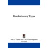 Revolutionary Types by Ida.A. Taylor