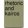 Rhetoric and Kairos door Onbekend