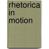 Rhetorica in Motion by Unknown