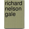 Richard Nelson Gale door Miriam T. Timpledon