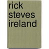 Rick Steves Ireland by Rick Steves