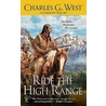 Ride the High Range by Charles G. West