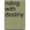 Riding With Destiny by Jayne Lyn Stahl