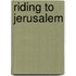 Riding to Jerusalem