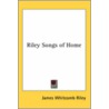Riley Songs Of Home door James Whitcomb Riley