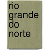 Rio Grande Do Norte door Miriam T. Timpledon