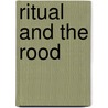 Ritual And The Rood by Eamonn O. Carragain