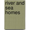River And Sea Homes door Debbie Gallagher