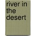 River In The Desert