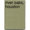 River Oaks, Houston by Miriam T. Timpledon