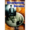 Riverbottom Decades by Sally Bolding