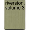 Riverston, Volume 3 by Georgiana Marion Craik