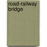 Road-Railway Bridge by Miriam T. Timpledon