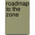 Roadmap To The Zone