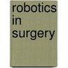 Robotics In Surgery door Russel A. Faust