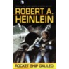 Rocket Ship Galileo door Robert A. Heinlein