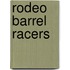 Rodeo Barrel Racers