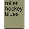 Roller Hockey Blues door Steven Barwin