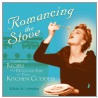 Romancing The Stove door Margie Lapanja