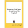 Romanian Folk Tales door Jacob Bernard Segall