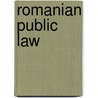 Romanian Public Law by Hb Jacobini