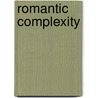 Romantic Complexity by Jack Stillinger