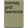Romney And Lawrence by Ronald Charles Sutherland Gower