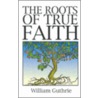 Roots Of True Faith door Devo