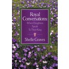 Royal Conversations by Shelle Graves