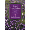 Royal Conversations door Shelle Graves