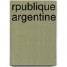 Rpublique Argentine door Charles Beck-Bernard