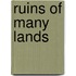 Ruins Of Many Lands