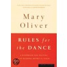 Rules For The Dance door Mary Oliver