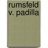 Rumsfeld V. Padilla by Miriam T. Timpledon
