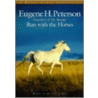 Run With The Horses door Eugene Peterson