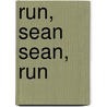 Run, Sean Sean, Run by Mark Simpson