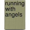 Running With Angels door Pamela H. Hansen